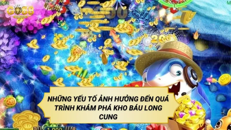 Game Kho Báu Long Cung – Trò Chơi Bắn Cá Theo Khu Vực Đại Dương Những Yếu Tố Ảnh Hưởng Đến Quá Trình Khám Phá Kho Báu Long Cung