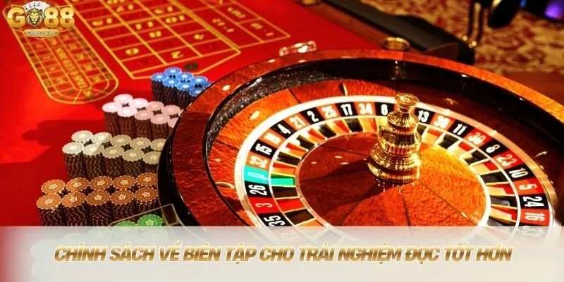 Chính Sách Biên Tập Go88: Bảo Chứng Cho Sự Tin Cậy Tuyệt Đối Chính sách biên tập giúp kiểm soát chất lượng nội dung